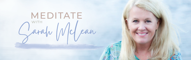 Join a Guided Meditation Experience- Free Meditate with Sarah Mclean